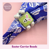 Easter Beads — Beading PDF Tutorial | Odd Count Peyote & Carrier Beads